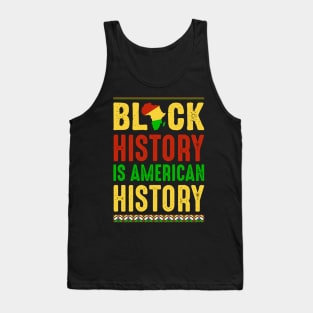 Black History is American History Tank Top